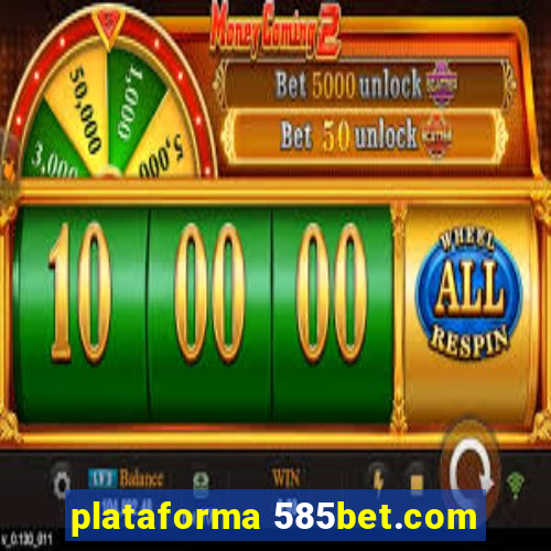 plataforma 585bet.com